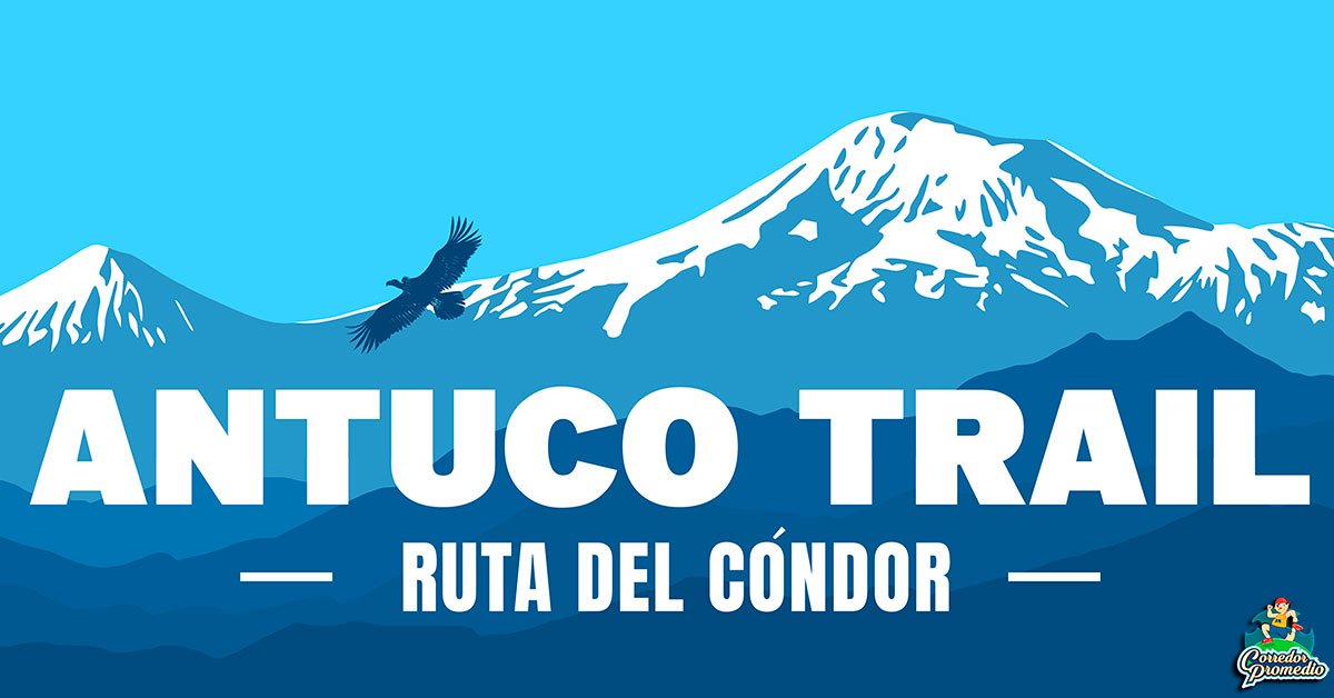 ANTUCO TRAIL RUTA DEL CÓNDOR ANTUCO TRAIL RUTA DEL CÓNDOR